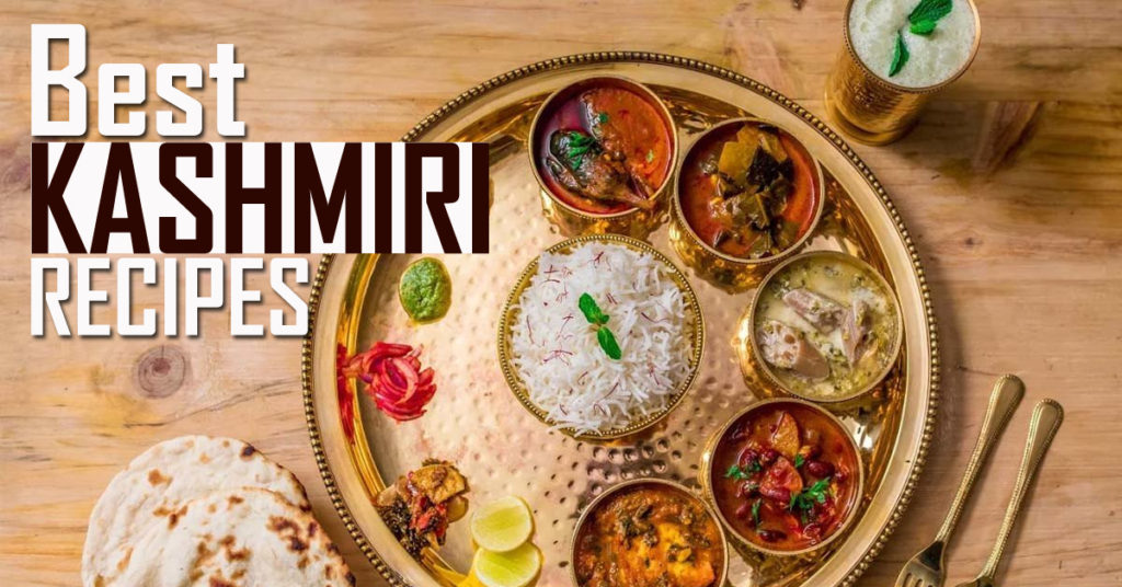 Kashmiri Cuisine Best Kashmir Recipes