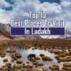 Top Best Places To Visit in Ladakh
