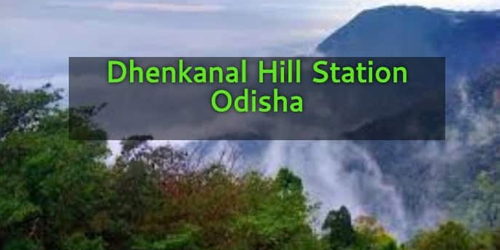 Dhenkanal Hill Station in Odisha