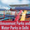 Amusement Parks in Delhi