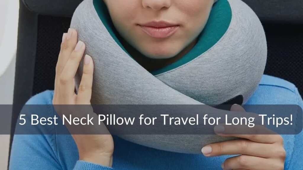 Best Neck Pillow for Travel