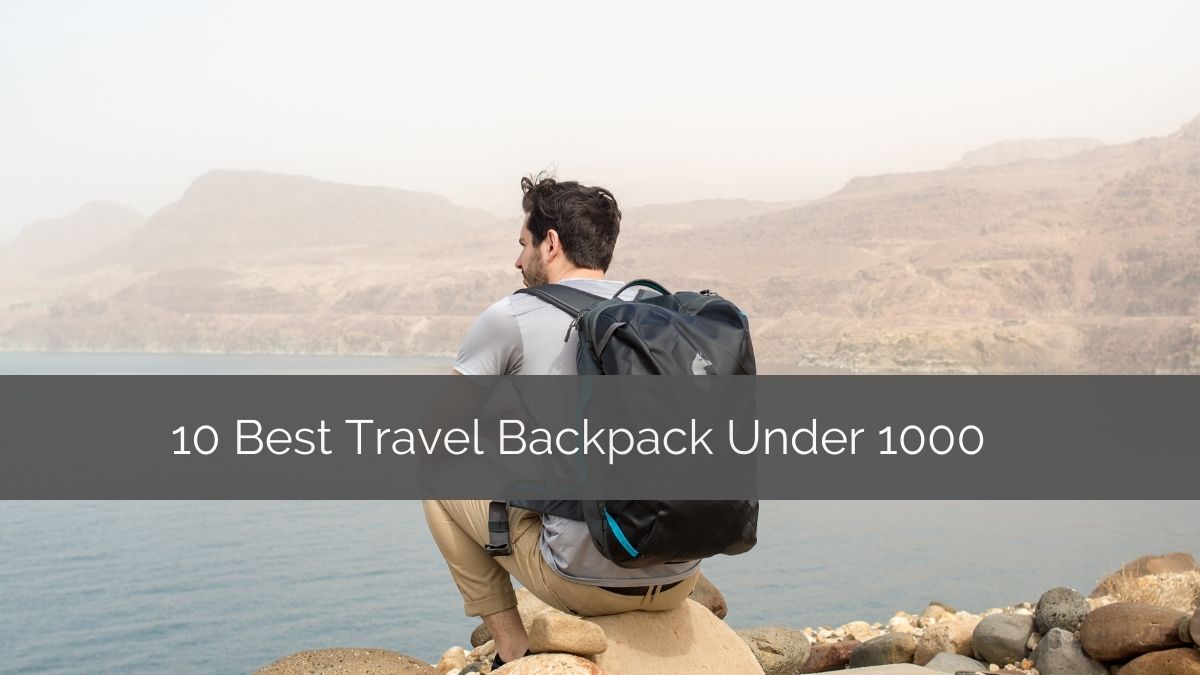 Best Travel Backpack Under 1000
