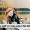 10 best travel backpack for dads