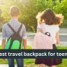 10 best travel backpack for teenager