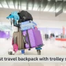 10 best travel backpack with trolley sleeve