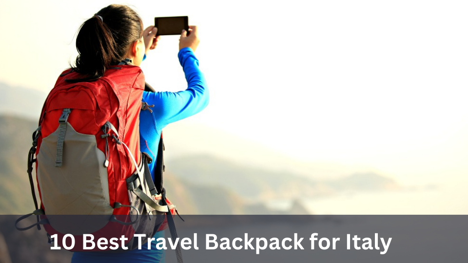 best travel backpack for italy