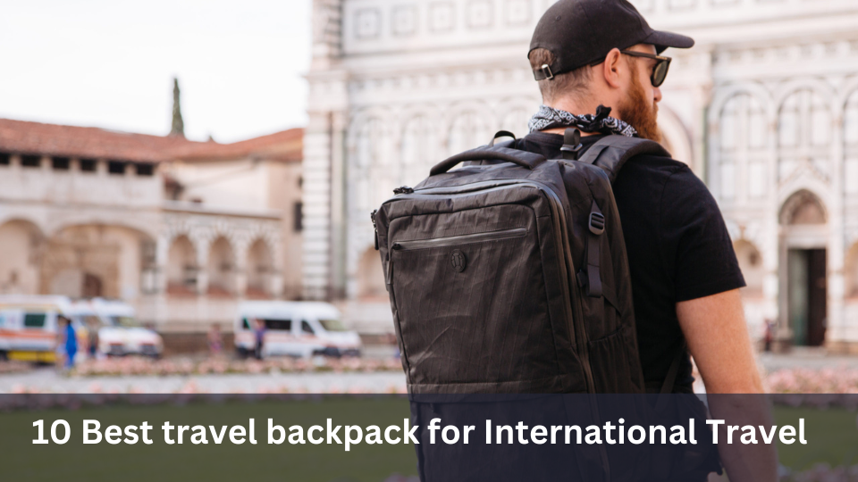 best travel backpack for international travel