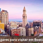 10 Lugares Para Visitar Em Boston