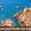 lugares para visitar em acapulco
